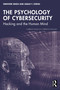 The Psychology of Cybersecurity (Hacking and the Human Mind) by Tarnveer Singh, Sarah Y. Zheng, 9781041005704
