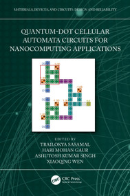 Quantum-Dot Cellular Automata Circuits for Nanocomputing Applications by Trailokya Sasamal, Hari Mohan Gaur, Ashutosh Kumar Singh, Xiaoqing Wen, 9781032421957