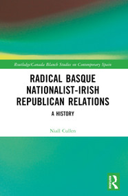Radical Basque Nationalist-Irish Republican Relations (A History) by Niall Cullen, 9781032435978