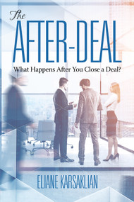 The After-Deal (What Happens After You Close A Deal?) - 9781641138062 by Eliane Karsaklian, 9781641138062