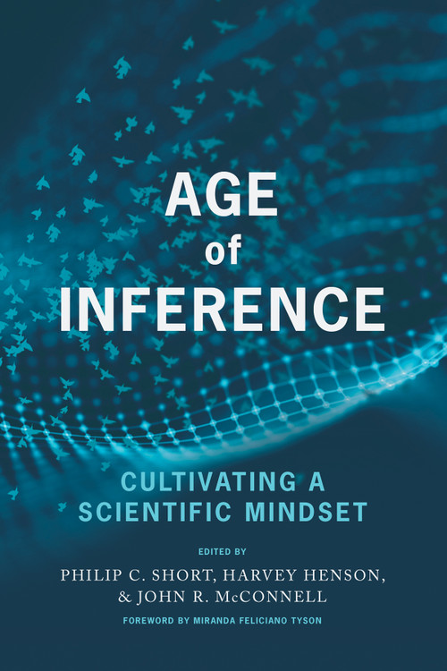 Age of Inference (Cultivating a Scientific Mindset) by Philip C. Short, Harvey Henson, John R. McConnell, 9781648027970
