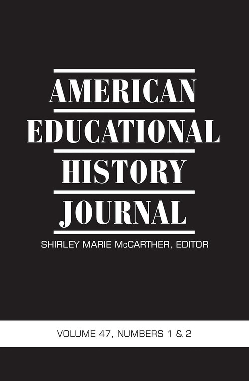 American Educational History Journal Vol 47 Issue 1 & 2 - 9781648022685 by Shirley Marie McCarther, 9781648022685