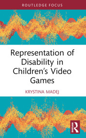 Representation of Disability in Children's Video Games - 9781032553894 by Krystina Madej, 9781032553894