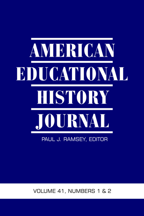 American Educational History Journal Vol 41 Issue 1 & 2 by Paul J. Ramsey, 9781623967895