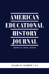 American Educational History Journal Vol 44 Issue 1 & 2 by Donna M. Davis, 9781641130400