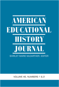 American Educational History Journal Vol 46 Issue 1 & 2 by Shirley Marie McCarther, 9781641138000