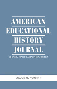 American Educational History Journal Vol 48 Issue 1 & 2 by Shirley Marie McCarther, 9781648026119