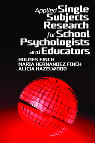 Applied Single Subjects Research for School Psychologists and Educators - 9781648024948 by Holmes Finch, Maria Hernandez Finch, Alicia Hazelwood, 9781648024948