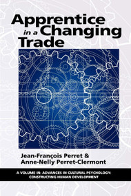 Apprentice in a Changing Trade by Jean-Francois Perret, Anne-Nelly Perret-Clermont, 9781617354113