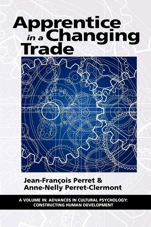 Apprentice in a Changing Trade by Jean-Francois Perret, Anne-Nelly Perret-Clermont, 9781617354113