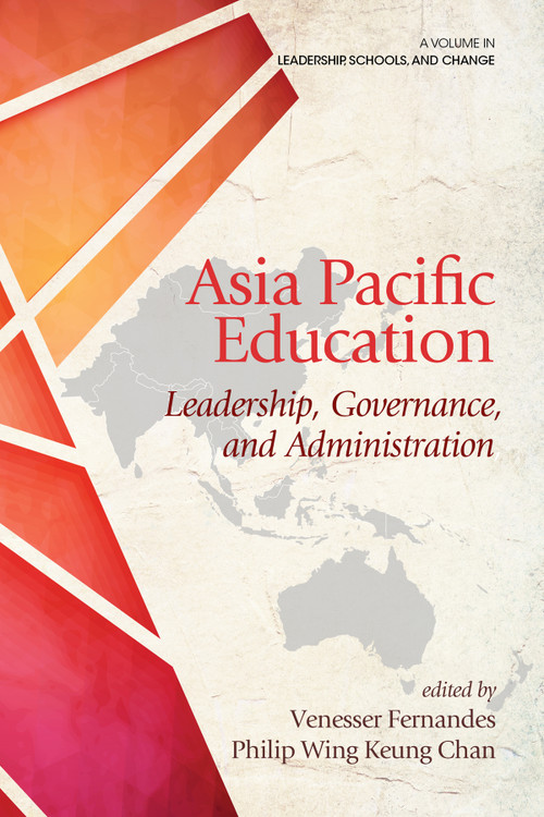 Asia Pacific Education (Leadership, Governance and Administration) by Vanesser Fernandes, Phillip Wing Keung Chan, 9781641135214
