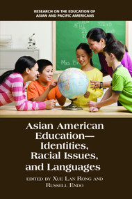 Asian American Education (Identities, Racial Issues, and Languages) by Xue Lan Rong, Russell Endo, 9781617354618