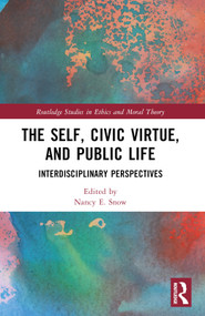 The Self, Civic Virtue, and Public Life (Interdisciplinary Perspectives) by Nancy E. Snow, 9781032435497