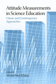 Attitude Measurements in Science Education (Classic and Contemporary Approaches) by Myint Swe Khine, 9781681230849