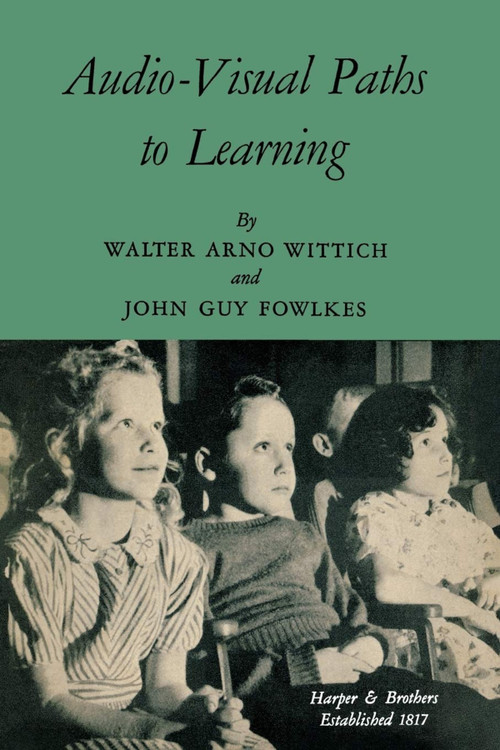 Audio-Visual Paths to Learning by W Wittich, 9781681239781