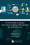 Sustainable Smart Manufacturing Processes in Industry 4.0 by Ramesh Kumar, Arbind Prasad, Ashwani Kumar, 9781032565576