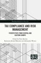 Tax Compliance and Risk Management (Perspectives from Central and Eastern Europe) by Piotr Karwat, Katarzyna Kimla-Walenda, Aleksander Werner, 9781032597348