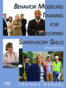 Behavior Modeling Training for Developing Supervisory Skills - Trainee Manual by William M. Fox, 9781607520955