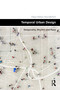 Temporal Urban Design (Temporality, Rhythm and Place) by Filipa Matos Wunderlich, 9781032647845