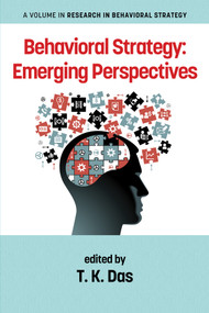 Behavioral Strategy (Emerging Perspectives) by T. K. Das, 9781623967116
