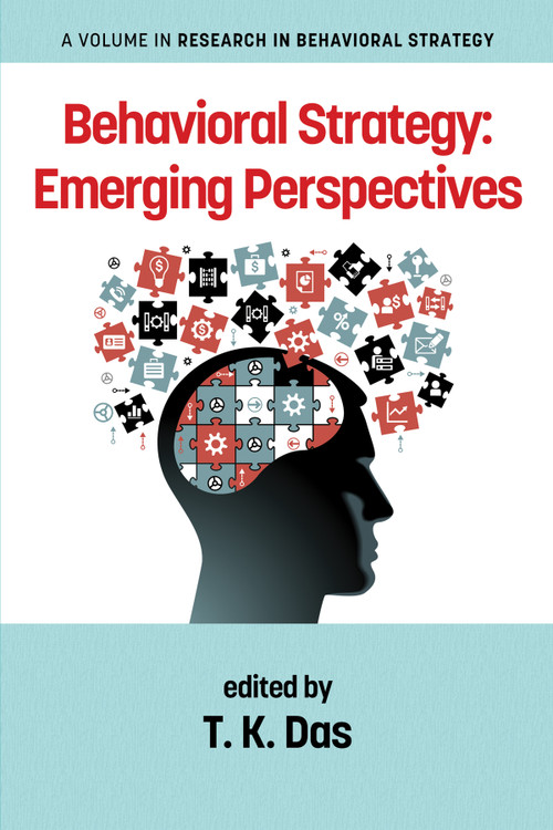 Behavioral Strategy (Emerging Perspectives) by T. K. Das, 9781623967116
