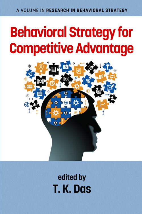 Behavioral Strategy for Competitive Advantage by T. K. Das, 9781641134354