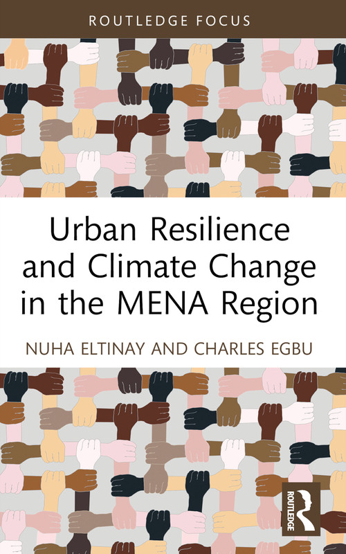 Urban Resilience and Climate Change in the MENA Region - 9781032425436 by Nuha Eltinay, Charles Egbu, 9781032425436