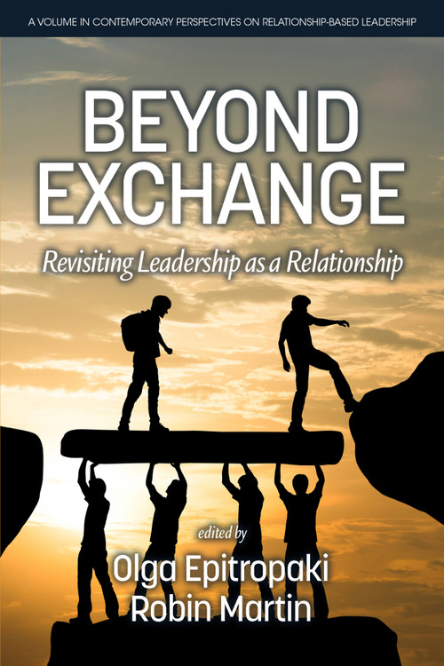 Beyond Exchange (Revisiting Leadership as a Relationship) by Olga Epitropaki, Robin Martin, 9798887308005