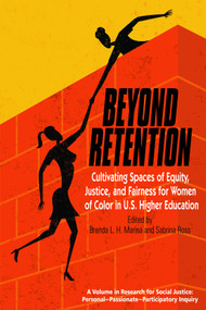 Beyond Retention (Cultivating Spaces of Equity, Justice, and Fairness for Women of Color in U.S. Higher Education) by Brenda L. H. Marina, Sabrina N. Ross, Ming Fang He, Joann Phillion, 9781681234144