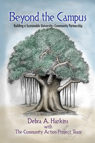Beyond the Campus (Building a Sustainable University - Community Partnership) by Debra Harkins, 9781623962418