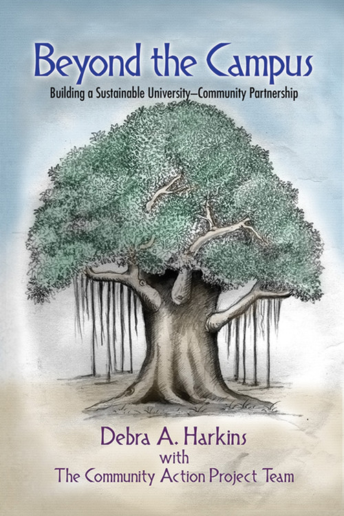 Beyond the Campus (Building a Sustainable University - Community Partnership) by Debra Harkins, 9781623962418