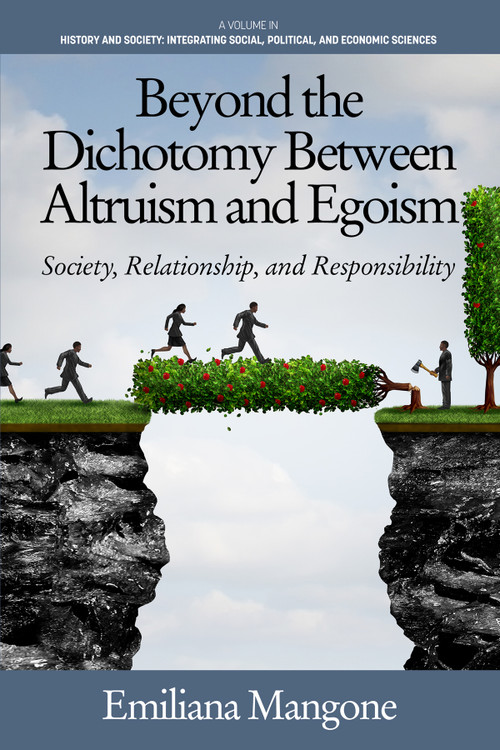 Beyond the Dichotomy Between Altruism and Egoism (Society, Relationship, and Responsibility) by Emiliana Mangone, 9781648021282