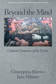 Beyond the Mind (Cultural Dynamics of the Psyche) by Giuseppina Marsico, 9781641130349