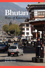Bhutan (Ways of Knowing) by Frank Rennie, Robin Mason, 9781593117344