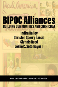 BIPOC Alliances (Building Communities and Curricula) by Indira Bailey, Christen Sperry García, Glynnis Reed, Leslie C. Sotomayor II, 9798887300573