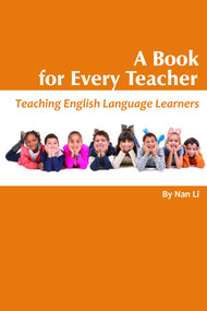 A Book For Every Teacher (Teaching English Language Learners) by Nan Li, 9781681230504