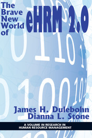 The Brave New World of eHRM 2.0 by James H. Dulebohn, Dianna L. Stone, 9781641131551