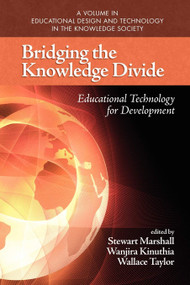 Bridging the Knowledge Divide (Educational Technology for Development) by Stewart Marshall, Wanjira Kinuthia, Wallace Taylor, 9781607521099
