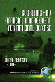 Budgeting and Financial Management for National Defense by Jerry L. McCaffery, Lawrence R. Jones, 9781593111045