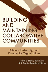 Building and Maintaining Collaborative Communities (Schools, University, and Community Organizations) by Judith J. Slater, Ruth Ravid, R. Martin Reardon, 9781681234670