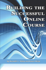 Building the Successful Online Course by Ken Haley, Karen Heise, 9781593119324