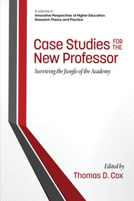 Case Studies for the New Professor (Surviving the Jungle of the Academy) by Thomas D. Cox, 9781623967598