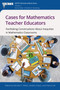 Cases for Mathematics Teacher Educators (Facilitating Conversations about Inequities in Mathematics Classrooms) by Dorothy Y. White, Sandra Crespo, Marta Civil, 9781681236254