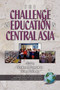 The Challenges of Education in Central Asia by Stephen P. Heyneman, Alan J. De Young, 9781931576482