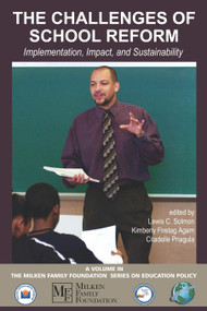 The Challenges of School Reform (Implementation, Impact, and Sustainability) by Lewis C. Solmon, Kimberly Firetag Agam, Citadelle Priagula, 9781593115197