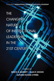 The Changing Nature of Instructional Leadership in the 21st Century by Alan R. Shoho, Bruce G. Barnett, Autumn Tooms Cypres, 9781617359385