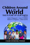 Children Around the World (The Future of Our Earth) by Niels P. Rygaard, Uwe P. Gielen, Elaine P. Congress, Julia Larock, 9798887305806