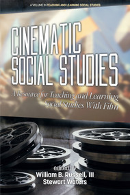 Cinematic Social Studies (A Resource for Teaching and Learning Social Studies With Film) by William B. Russell III, Stewart Waters, 9781681237336