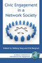 Civic Engagement in a Network Society by Kaifeng Yang, Erik Bergrud, Erik Bergrud, Kaifeng Yang, 9781593115579