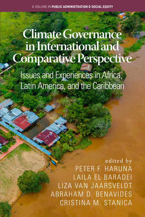 Climate Governance in International and Comparative Perspective (Issues and Experiences in Africa, Latin America, and the Caribbean) by Peter F. Haruna, El Baradei, Van Jaarsveldt, Abraham D. Benavides, Cristina M. Stanica, 9798887306421